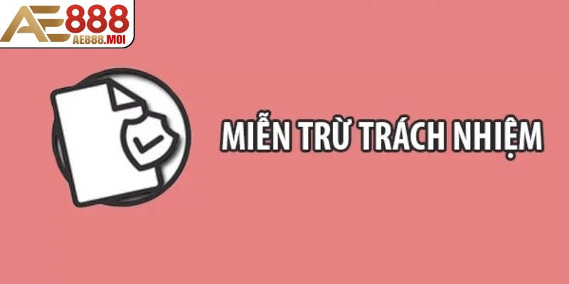 Miễn trừ trách nhiệm AE888 có ý nghĩa rất quan trọng với nhà cái và người dùng