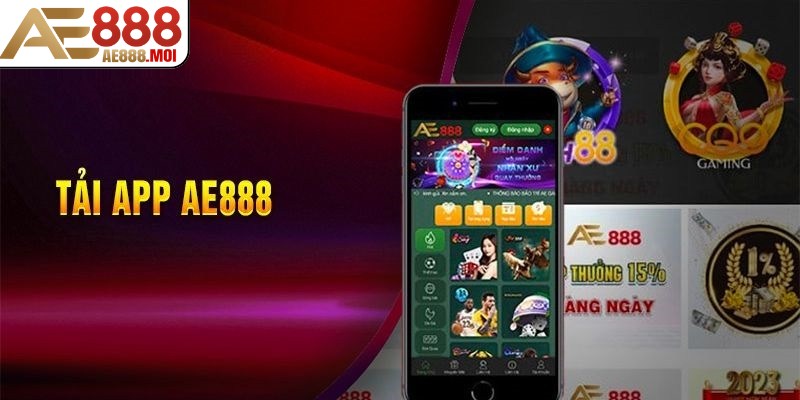 Tải App AE888 - Trải Nghiệm Cá Cược Tiện Lợi Trên Di Động 5 Khám phá lợi ích hấp dẫn khi tải app AE888 và sử dụng